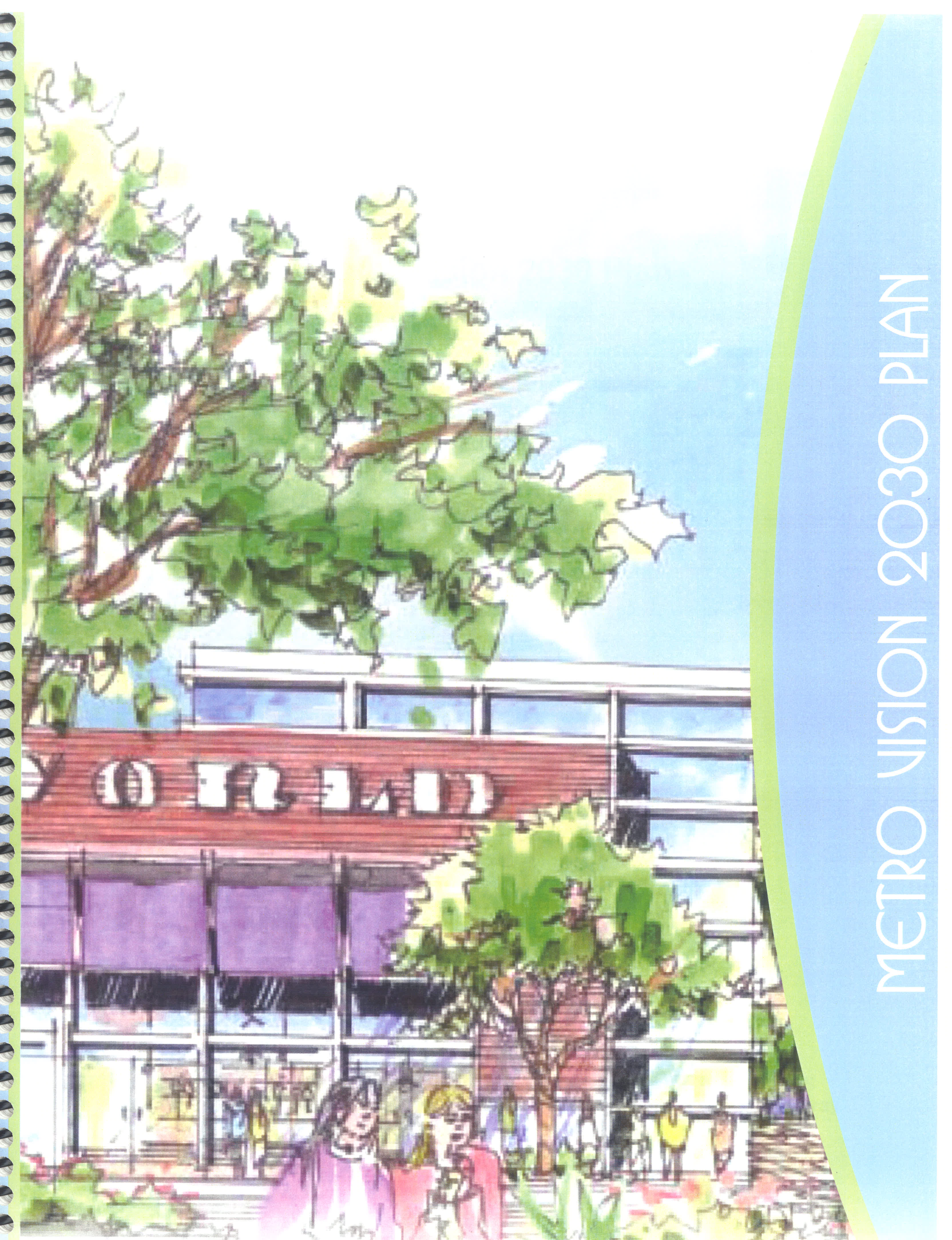 A reporc cover shows an architect's rendering of a community space with people trees and spacious buildings. The cover reads Metro Vision 2030 Plan.