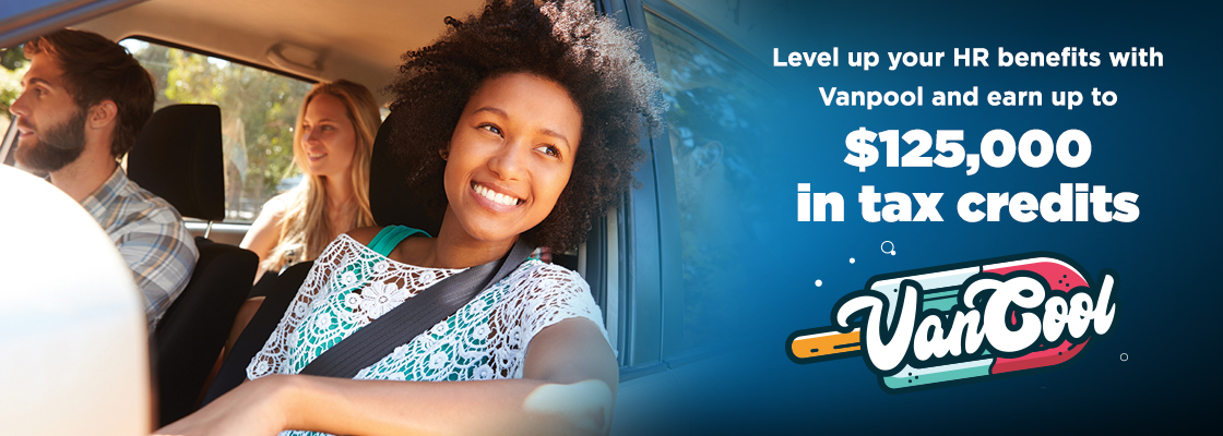 Three people sit in a car. Text reads level up your HR benefits with Vanpool and ear up to $125,000 in tax credits.